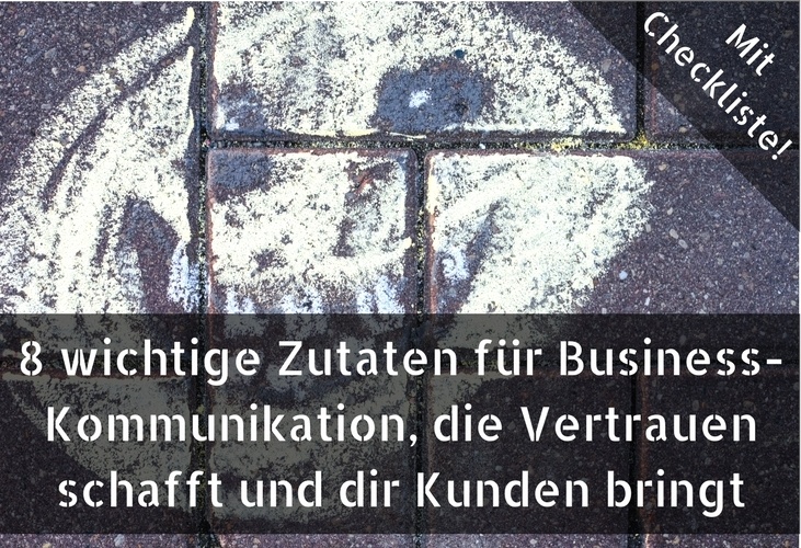 8 wichtige Zutaten für Kommunikation, die Vertrauen schfft und dir Kunden bingt (2) Sichtbarkeit, Bekanntheit, Vertrauen, Kunden gewinnen, Kommunikation
